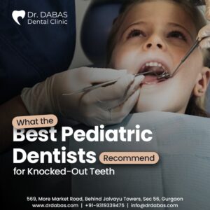 Best Pediatric Dentist In Gurgaon