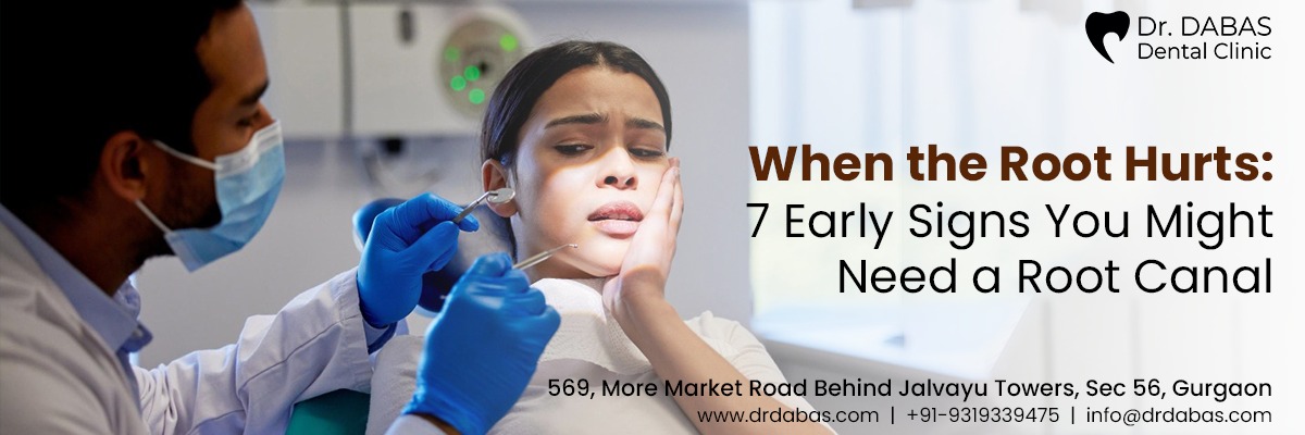 When the Root Hurts: 7 Early Signs You Might Need a Root Canal